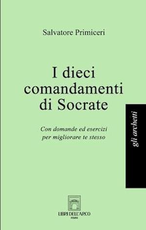 I dieci comandamenti di Socrate