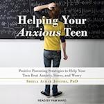 Helping Your Anxious Teen Lib/E