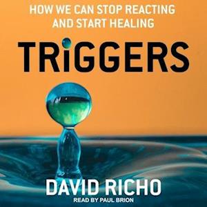 Triggers Lib/E: How We Can Stop Reacting and Start Healing