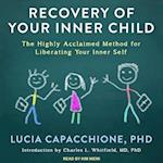 Recovery of Your Inner Child Lib/E: The Highly Acclaimed Method for Liberating Your Inner Self