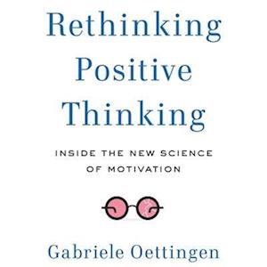 Rethinking Positive Thinking