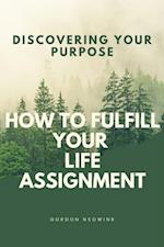 How To Fulfill Your Life Assignment