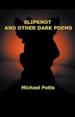 Slipknot and Other Dark Poems 