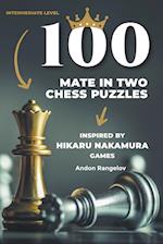 100 Mate in Two Chess Puzzles, Inspired by Hikaru Nakamura Games 