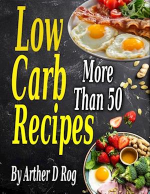 More Than 50 Low Carb Recipes