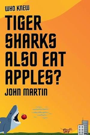 Who Knew Tiger Sharks also Eat Apples?