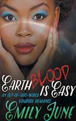 Earth Blood Is Easy: An Out-of-this-World Vampire Romance 