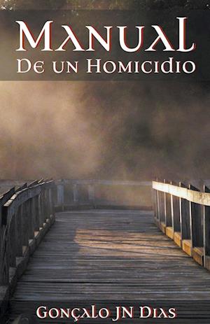 Manual de un Homicidio (Basado en Hechos Reales)