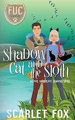 Shadow Cat and the Sloth 