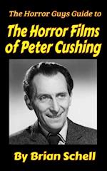 Horror Guys Guide To The Horror Films of Peter Cushing