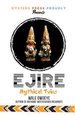 Ejire (Mythical Twins) 