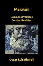 Marxism- Luminous Promises  Somber Realities