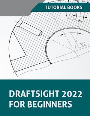 DraftSight 2022 For Beginners