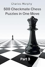 500 Checkmate Chess Puzzles in One Move, Part 3 