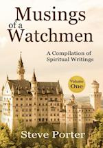 Musings of a Watchman: A Compilation of Spiritual Writings: Volume One