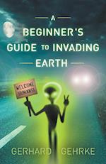 A Beginner's Guide to Invading Earth 