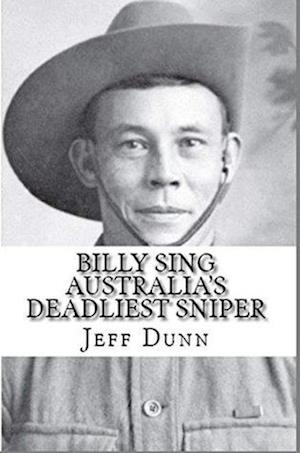 Billy Sing : Australia's Deadliest Sniper