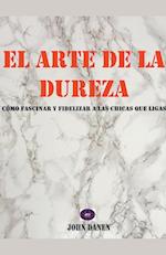 El arte de la dureza