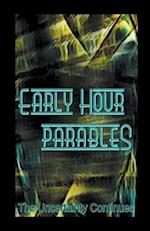 Early Hour Parables 