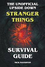 The Unofficial Upside Down Stranger Things Survival Guide 