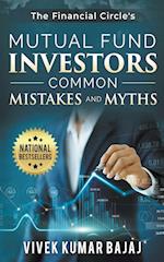 Mutual Fund Investors, Common Mistakes & Myths