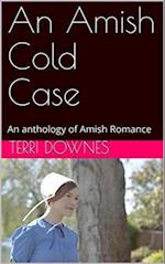 Amish Cold Case An Anthology of Amish Romance