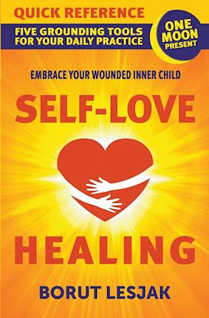 Self-Love Healing Quick Reference