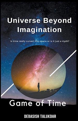 Universe Beyond Imagination - Game of Time