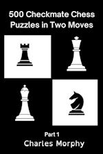 500 Checkmate Chess Puzzles in Two Moves, Part 1 