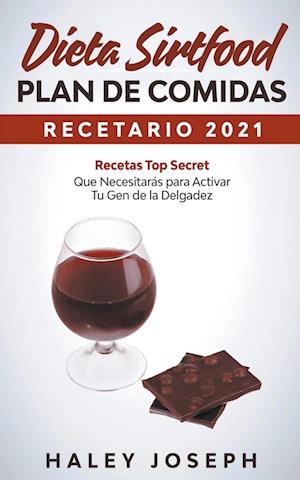 Dieta Sirtfood Plan de comidas Recetario 2021 Recetas Top Secret que necesitarás para activar tu gen de la delgadez