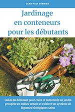 Jardinage en conteneurs pour les débutants