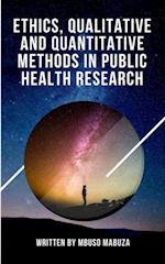 Ethics, Qualitative And Quantitative Methods In Public Health Research