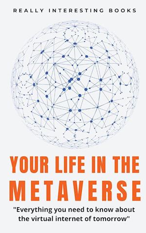 Your Life In The Metaverse