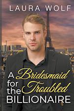 A Bridesmaid for the Troubled Billionaire 