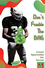 Don't Fumble the Bag: Convert Opportunities into Success