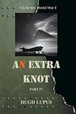 An Extra Knot Part IV 