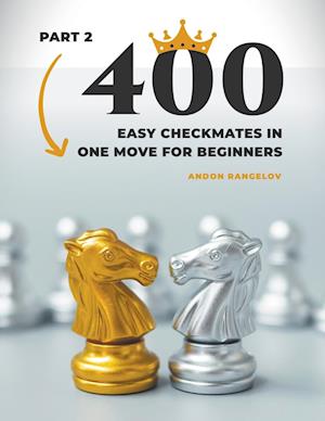 400 Easy Checkmates in One Move for Beginners, Part 2