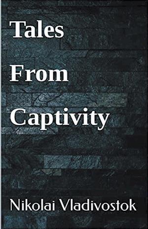 Tales From Captivity