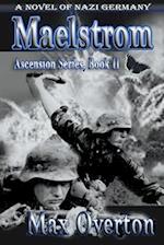 Maelstrom, A Novel of Nazi Germany 