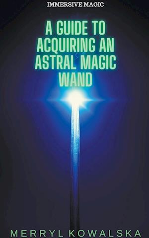 A Guide to Acquiring an Astral Magic Wand