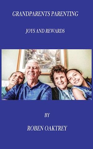 Grandparents Parenting: Joys and Rewards