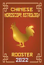 Rooster Chinese Horoscope & Astrology 2022 