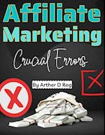 Crucial Errors In Affiliate Marketing