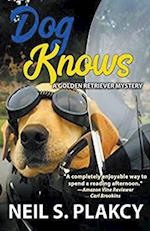 Dog Knows (Golden Retriever Mysteries Book 9) 