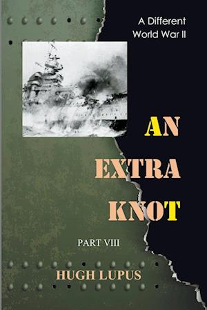 An Extra Knot Part VIII