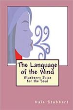 Language of the Wind: Blueberry Juice for the Soul