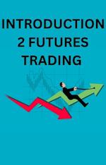 Introduction 2 Futures Trading