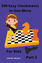 500 Easy Checkmates in One Move for Kids, Part 2