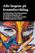 Alle fargene på kvanteforvikling. Fra Platons hulemyte til Carl Jungs synkronitet til David Bohms holografiske univers