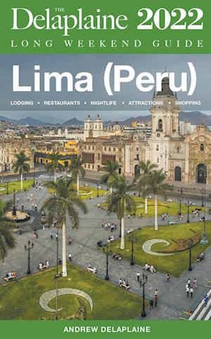 Lima (Peru) - The Delaplaine 2022 Long Weekend Guide